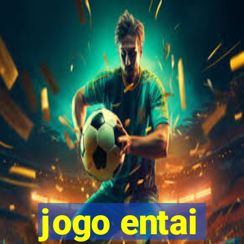 jogo entai